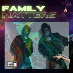 FAMILY MATTERS (Prod. SELI)