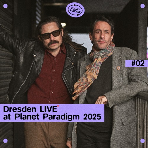 Dresden live at Planet Paradigm 2025