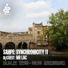 Sahpe : Synchronicity w/ Mr Lac - Aaja Channel 1 - 25 04 22