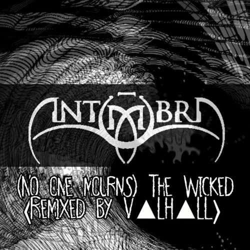 Antūmbra - (No One Mourns) The Wicked ⟨Remixed By V▲LH▲LL⟩