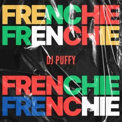 Frenchie - Dj Puffy - edit 2025