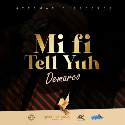 Demarco - Mi Fi Tell Yuh [State Of Mind Riddim]