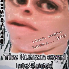 Allsosick_Live - The Human send me speed.