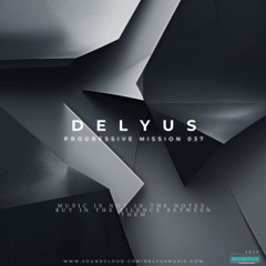 Delyus Music | Progressive mission 037 |