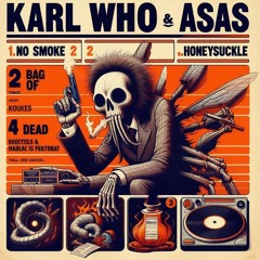 KARL WHO FT ASAS - NO SMOKE (0UT 16/8/24 ONLY ON BAND CAMP)