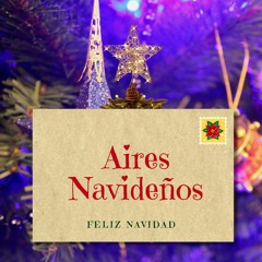 PROGRAMA AIRES NAVIDEÑOS | 13-DIC-2022