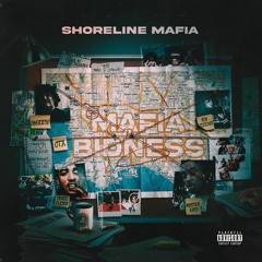 Shoreline Mafia - CB (MAFIA BIDNESS)Ohgeesy, Fenix Flexin & Master Kato and Rob Vicious /OTX
