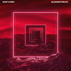 Ship Wrek - Bloodstream (DLMT Remix)