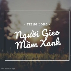 [TIẾNG LÒNG ] NGƯỜI GIEO MẦM XANH