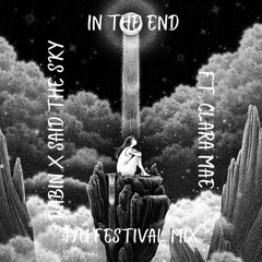 Dabin, Said the Sky ft Clara Mae - In The End (4YÛ FESTIVAL MIX)