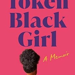 EPUB & PDF Token Black Girl: A Memoir