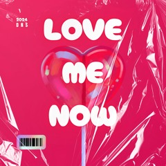 Love Me Now - DNS