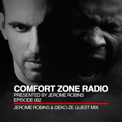 Comfort Zone Radio Episode 062 - Jerome Robins & Deko-ze Guest Mi‪x