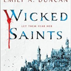 [READ] EBOOK ✉️ Wicked Saints: A Novel (Something Dark and Holy Book 1) by Emily A. D