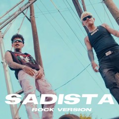SADISTA (Rock Version) Prod. by Chris Lio - ISSA LOKI x SKUSTA CLEE