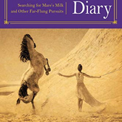 free PDF 📒 A Travel Junkie's Diary: Searching for Mare's Milk and Other Far-Flung Pu