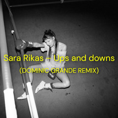 Sara Rikas – Ups and downs (DOMINIC GRANDE REMIX)