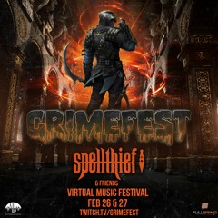 Live @ Grimefest: Spellthief & Friends Virtual Music Festival