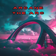 Arcane-The Arc 2025 Remaster