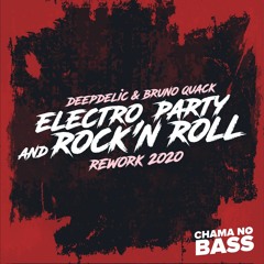 DeepDelic & Bruno Quack - Electro, Party And Rock'n Roll (Rework 2020)