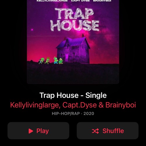 Kellylivinglarge TRAP HOUSE ft Captdyse & Brainyboi