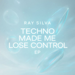 Ray Silva-Techno Made  Me Lose Control (Original Mix) (MT)-2025