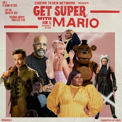 Get Super, With Mario: Ep. 9 "Favorites of 2023"
