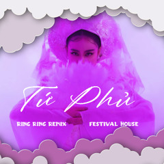 TỨ PHỦ - progressive House ( Ring Remix )