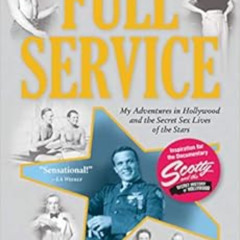 Read EBOOK 💕 Full Service: My Adventures in Hollywood and the Secret Sex Live of the
