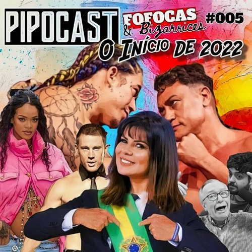 PIPOCAST FOFOCAS #004 - BIZARRICES DE INÍCIO DE ANO