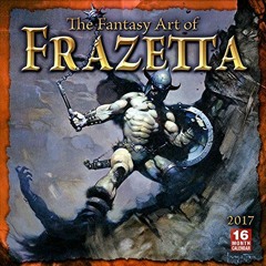 [ACCESS] [PDF EBOOK EPUB KINDLE] The Fantasy Art of Frank Frazetta 2017 Wall Calendar by  Frank Fraz