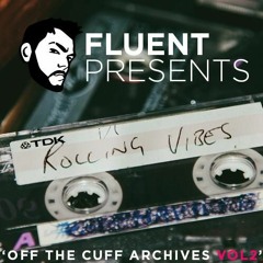 Fluent Presents : Off The Cuff Archives Vol. 2 - Rolling Vibes