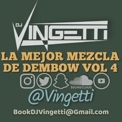 LA MEJOR MEZCLA DE DEMBOW VOL 4 - @Vingetti
