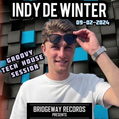 Bridgeway Records Presents 'Indy De Winter'  09-02-2024 || TECH HOUSE || GROOVY || DANCE ||