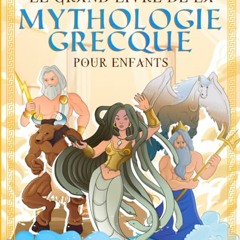 [TÉLÉCHARGER] Le grand livre de la mythologie grecque pour enfants: Tout sur les mythes et légendes, les dieux grecs, les monstres et les créatures de la mythologie ... et mythologie pour enfants) (French Edition) au format PDF - o1iHk0BzWL