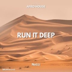 Run It Deep (NeLLi Afro House Edit)