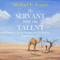 Get EBOOK 🗸 The Servant with One Talent: Five Success Principles from the Greatest P