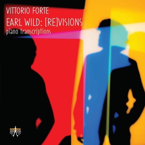 Il pianista 1-6-2021 Vittorio Forte - Earl Wild [Re]Visions