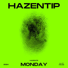 Hazentip - Monday