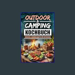 ??pdf^^ ✨ Outdoor & Camping Kochbuch: Einfache & Leckere Rezepte für Unterwegs: 90 Schnelle & Einf