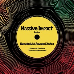 Numb'n'dub & Savage States - Massive Impact (Redux)