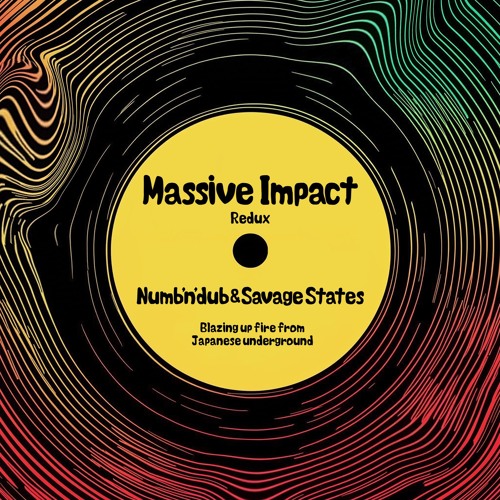Numb'n'dub & Savage States - Massive Impact (Redux)