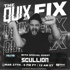THE QUIX FIX - Scullion Guest Mix on iHeart Evolution Radio