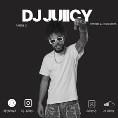 DJ JUIICY - RETOUR AU SOURCE VOL 2 🔥 (PUR PLAISIR)