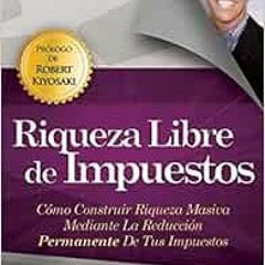 Get PDF Riqueza Libre de Impuestos (Spanish Edition) by Tom Wheelwright