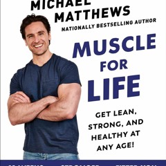 Download Muscle for Life: Get Lean, Strong, and Healthy at Any Age!