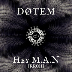 DØTEM - HEY M.A.N (FREE DL)