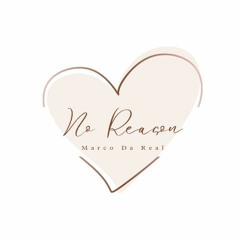 Marco Da Real - No Reason