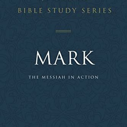 Stream [PDF] Read Mark: The Messiah in Action (Jeremiah Bible Study ...