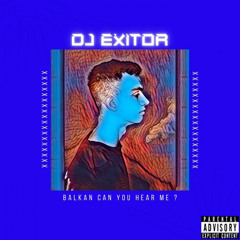 Balkan Can You Hear Me Mix 2022 (DJ Exitor) Full